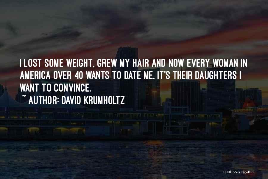 David Krumholtz Quotes: I Lost Some Weight, Grew My Hair And Now Every Woman In America Over 40 Wants To Date Me. It's