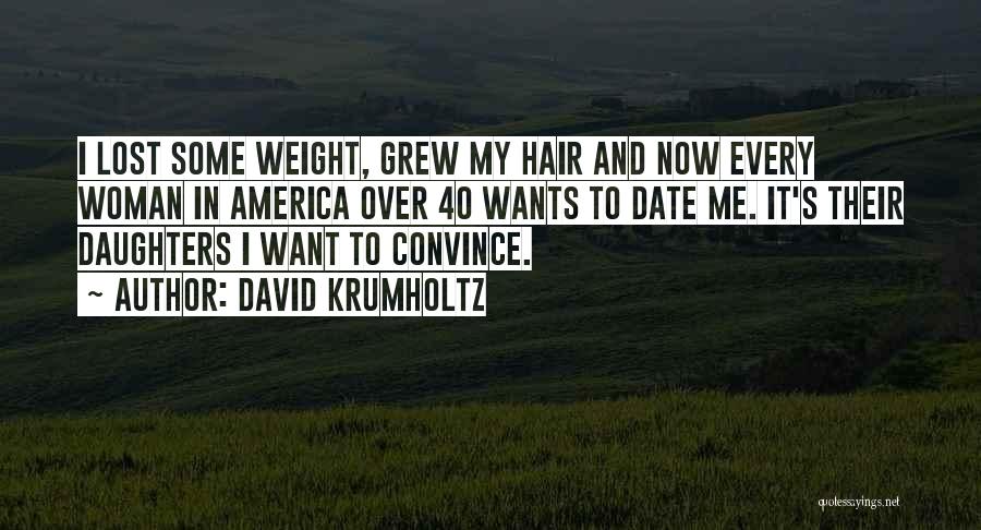 David Krumholtz Quotes: I Lost Some Weight, Grew My Hair And Now Every Woman In America Over 40 Wants To Date Me. It's