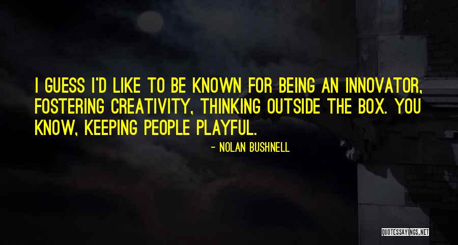 16635 Quotes By Nolan Bushnell 16635 Quotes By Nolan Bushnell
