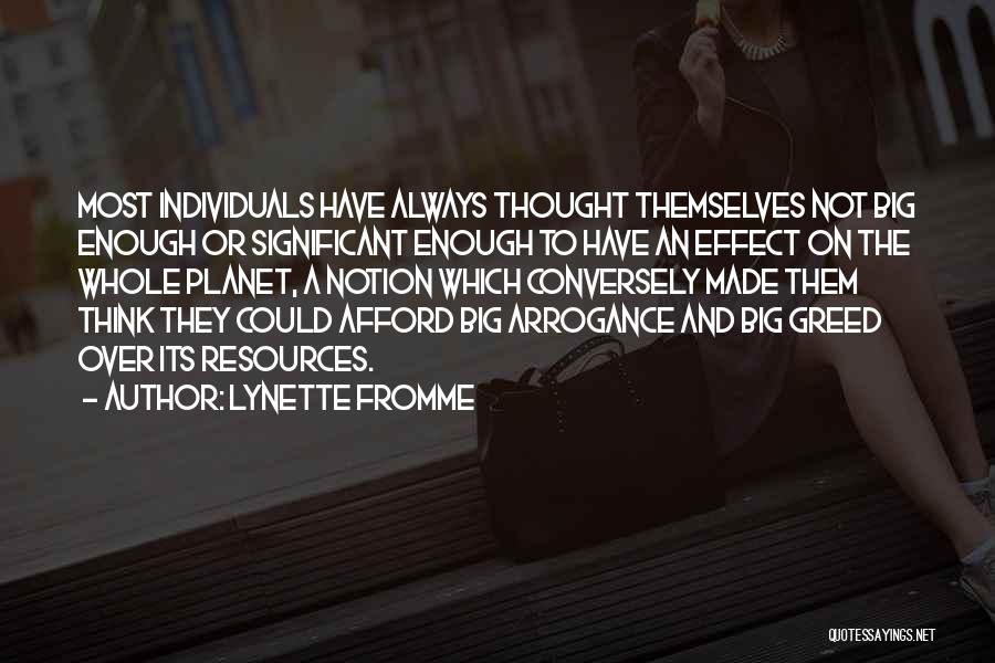 Lynette Fromme Quotes: Most Individuals Have Always Thought Themselves Not Big Enough Or Significant Enough To Have An Effect On The Whole Planet,