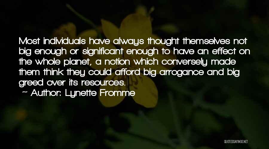 Lynette Fromme Quotes: Most Individuals Have Always Thought Themselves Not Big Enough Or Significant Enough To Have An Effect On The Whole Planet,