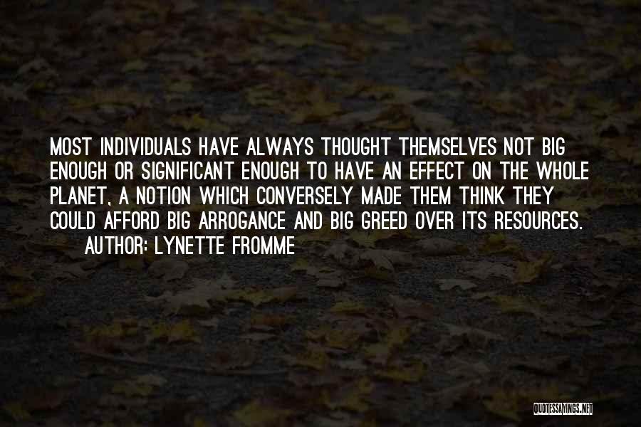 Lynette Fromme Quotes: Most Individuals Have Always Thought Themselves Not Big Enough Or Significant Enough To Have An Effect On The Whole Planet,