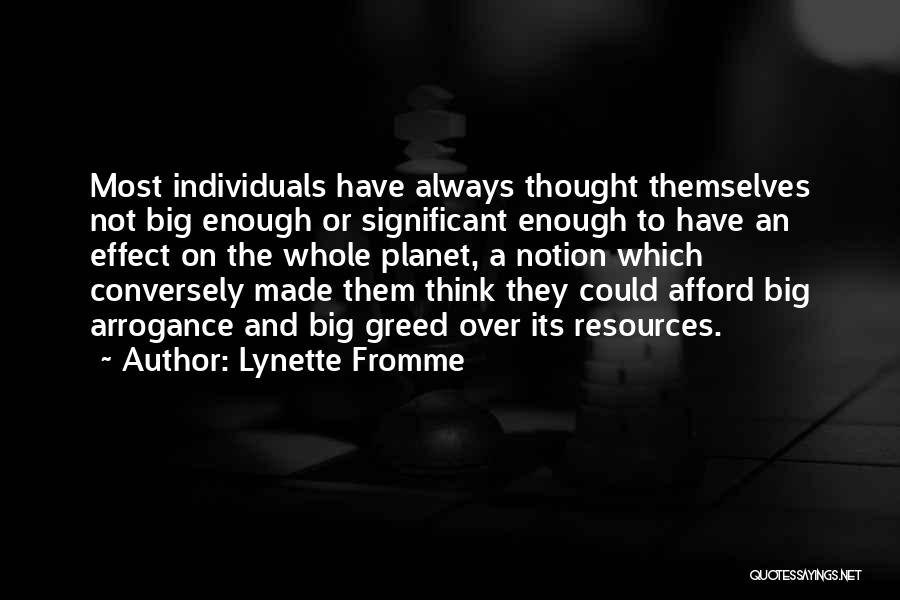 Lynette Fromme Quotes: Most Individuals Have Always Thought Themselves Not Big Enough Or Significant Enough To Have An Effect On The Whole Planet,