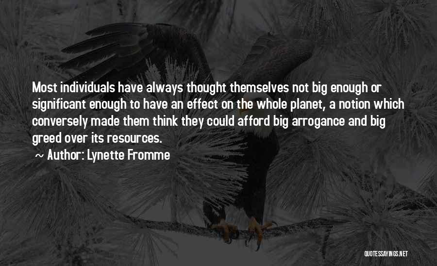 Lynette Fromme Quotes: Most Individuals Have Always Thought Themselves Not Big Enough Or Significant Enough To Have An Effect On The Whole Planet,