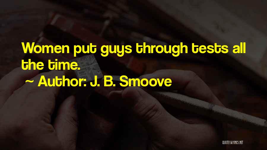 J. B. Smoove Quotes: Women Put Guys Through Tests All The Time.