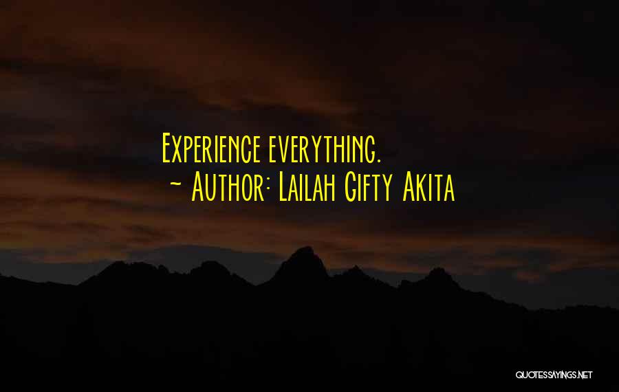 Lailah Gifty Akita Quotes: Experience Everything.