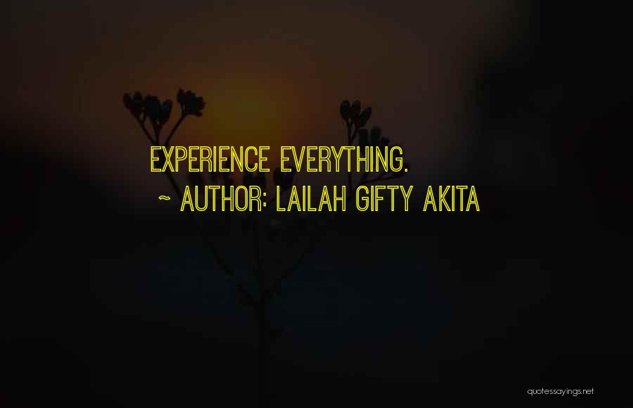 Lailah Gifty Akita Quotes: Experience Everything.