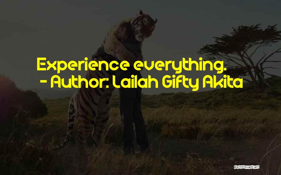 Lailah Gifty Akita Quotes: Experience Everything.