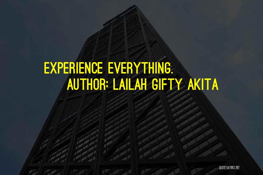 Lailah Gifty Akita Quotes: Experience Everything.
