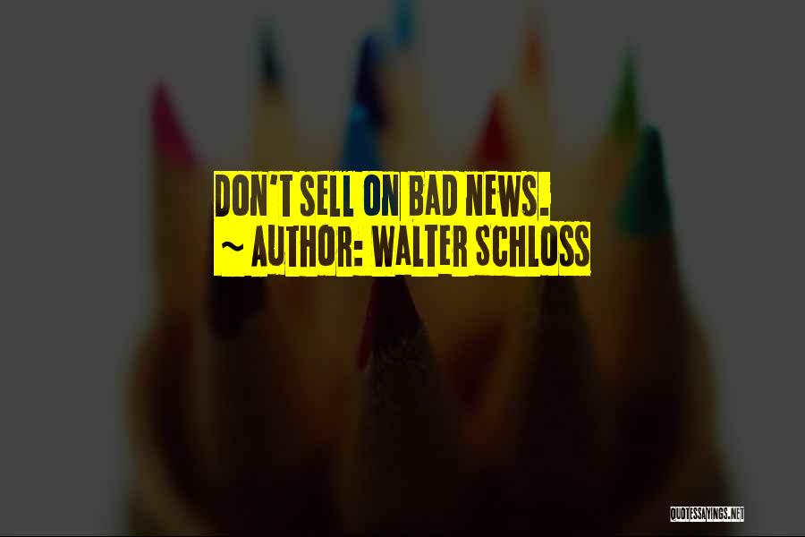 Walter Schloss Quotes: Don't Sell On Bad News.