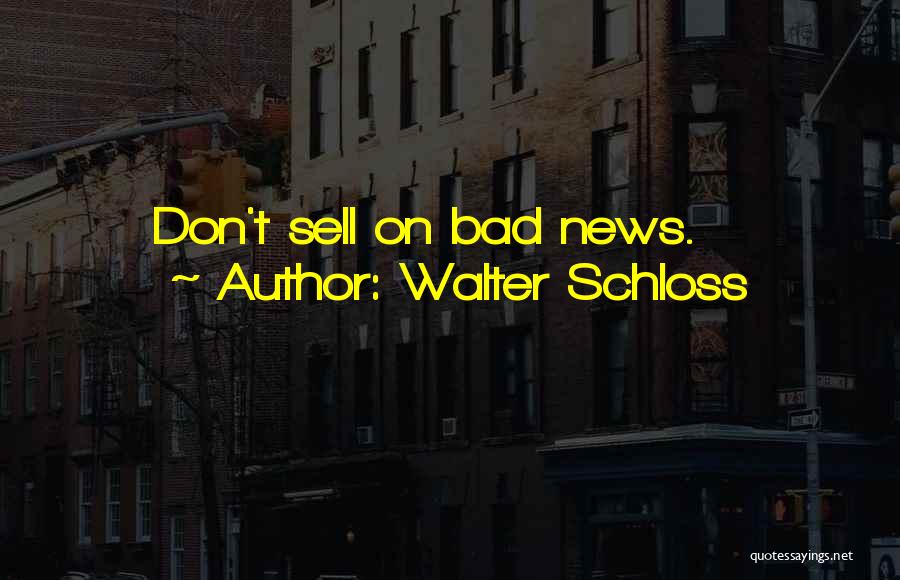 Walter Schloss Quotes: Don't Sell On Bad News.