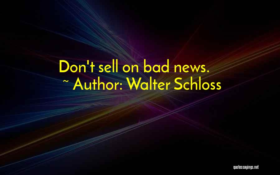 Walter Schloss Quotes: Don't Sell On Bad News.