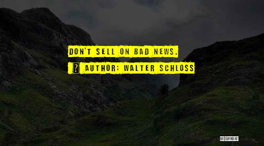 Walter Schloss Quotes: Don't Sell On Bad News.
