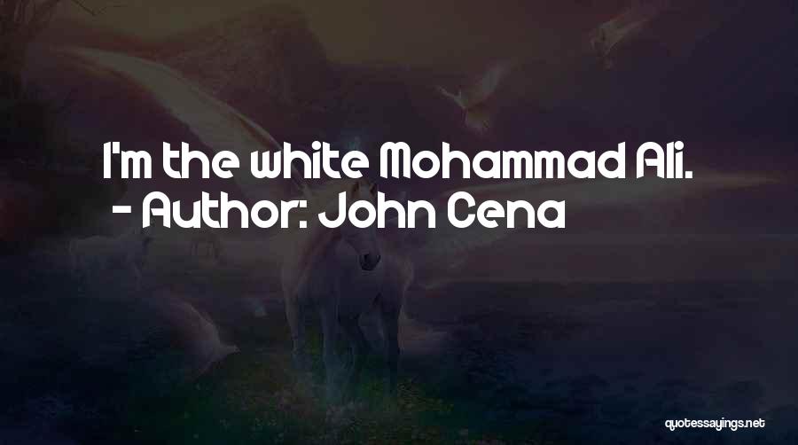 John Cena Quotes: I'm The White Mohammad Ali.