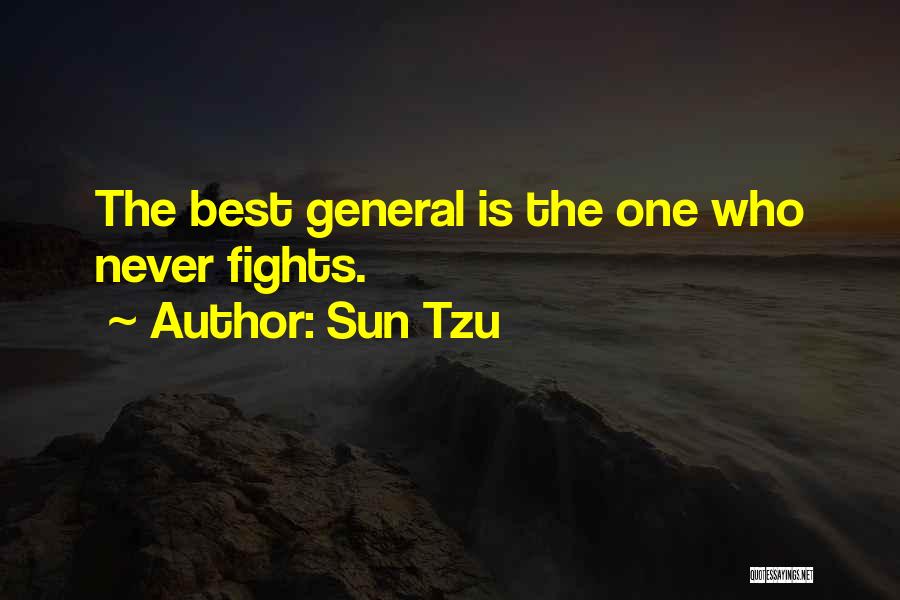 Sun Tzu Quotes: The Best General Is The One Who Never Fights.