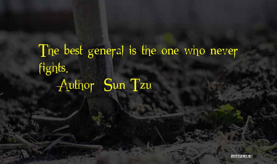 Sun Tzu Quotes: The Best General Is The One Who Never Fights.
