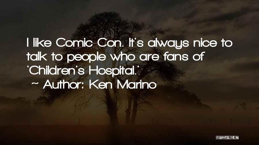 Ken Marino Quotes: I Like Comic-con. It's Always Nice To Talk To People Who Are Fans Of 'children's Hospital.'