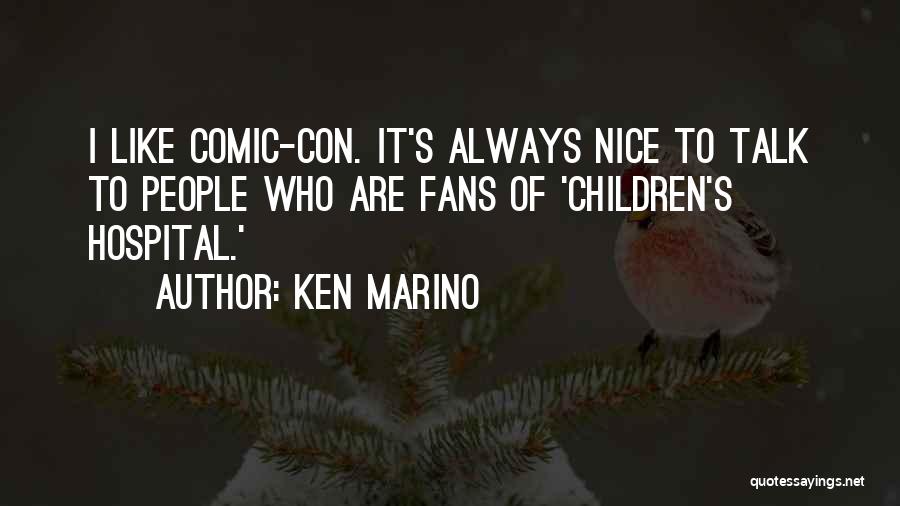 Ken Marino Quotes: I Like Comic-con. It's Always Nice To Talk To People Who Are Fans Of 'children's Hospital.'