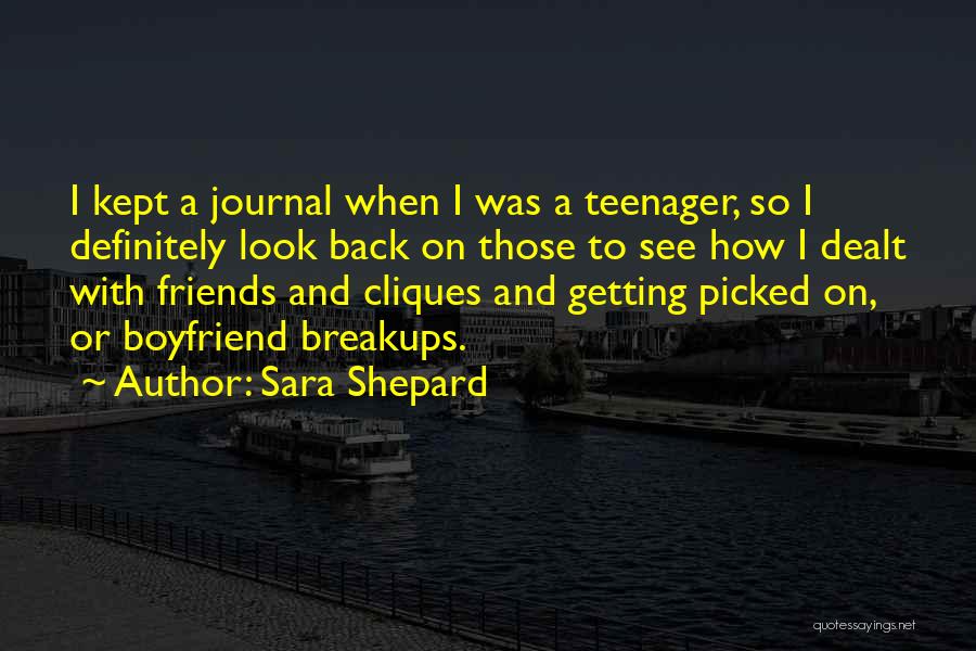 Sara Shepard Quotes: I Kept A Journal When I Was A Teenager, So I Definitely Look Back On Those To See How I