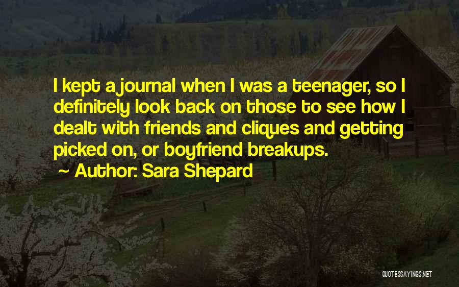 Sara Shepard Quotes: I Kept A Journal When I Was A Teenager, So I Definitely Look Back On Those To See How I