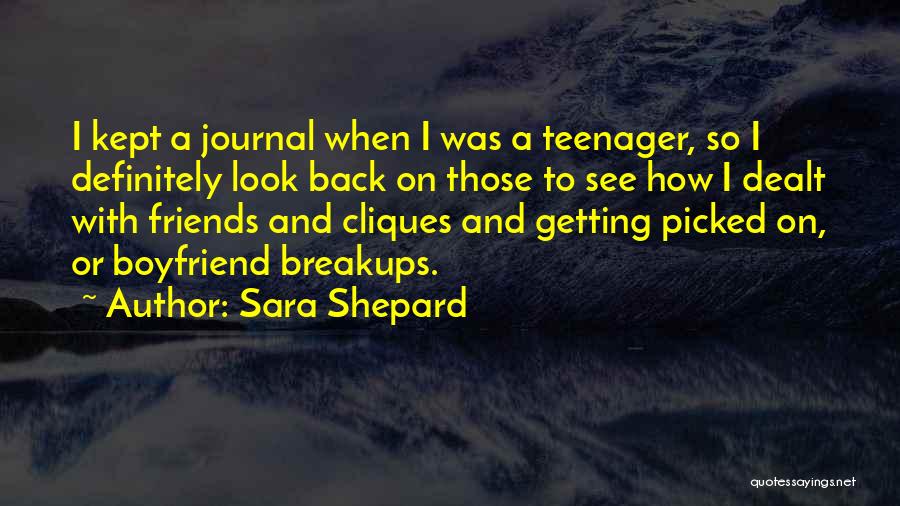 Sara Shepard Quotes: I Kept A Journal When I Was A Teenager, So I Definitely Look Back On Those To See How I