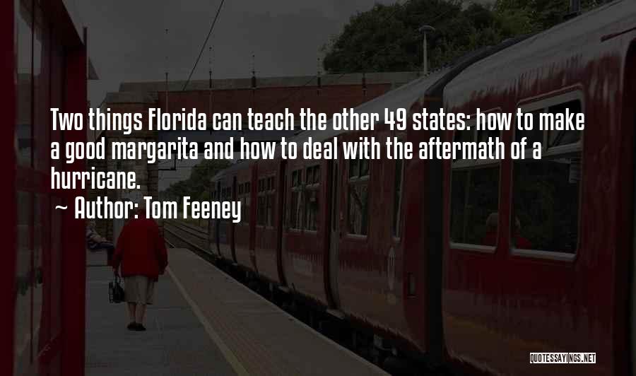 Tom Feeney Quotes: Two Things Florida Can Teach The Other 49 States: How To Make A Good Margarita And How To Deal With