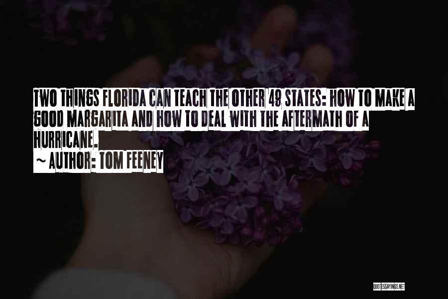 Tom Feeney Quotes: Two Things Florida Can Teach The Other 49 States: How To Make A Good Margarita And How To Deal With