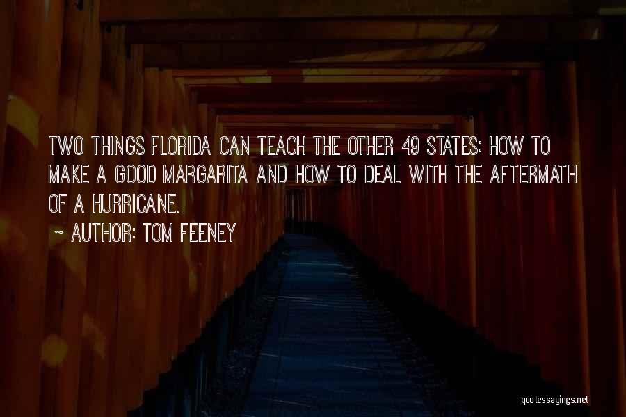 Tom Feeney Quotes: Two Things Florida Can Teach The Other 49 States: How To Make A Good Margarita And How To Deal With