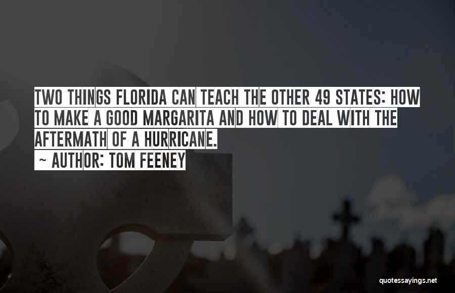 Tom Feeney Quotes: Two Things Florida Can Teach The Other 49 States: How To Make A Good Margarita And How To Deal With