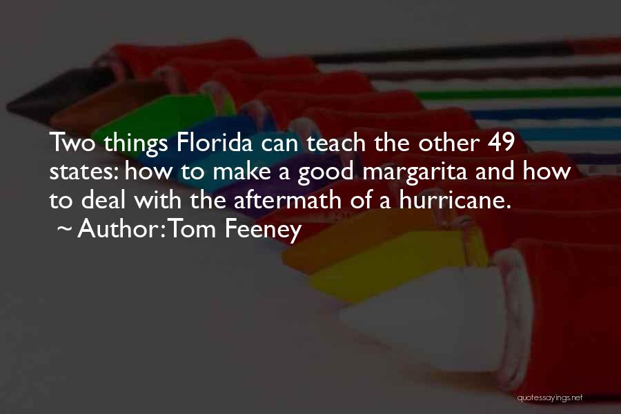Tom Feeney Quotes: Two Things Florida Can Teach The Other 49 States: How To Make A Good Margarita And How To Deal With