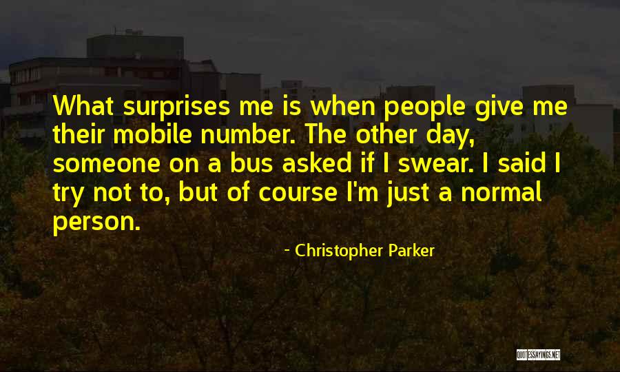 1668300218 Quotes By Christopher Parker 1668300218 Quotes By Christopher Parker
