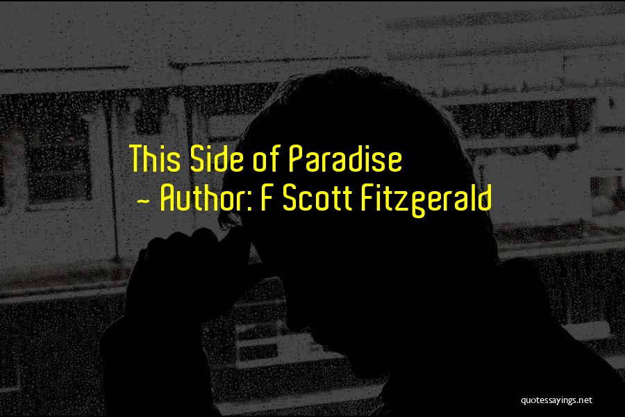 F Scott Fitzgerald Quotes: This Side Of Paradise