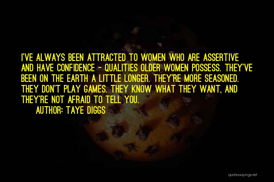 Taye Diggs Quotes: I've Always Been Attracted To Women Who Are Assertive And Have Confidence - Qualities Older Women Possess. They've Been On