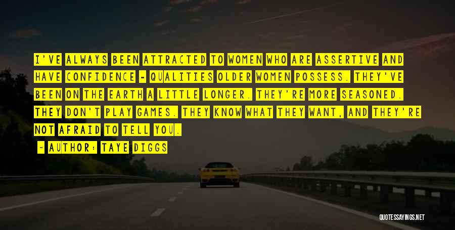 Taye Diggs Quotes: I've Always Been Attracted To Women Who Are Assertive And Have Confidence - Qualities Older Women Possess. They've Been On