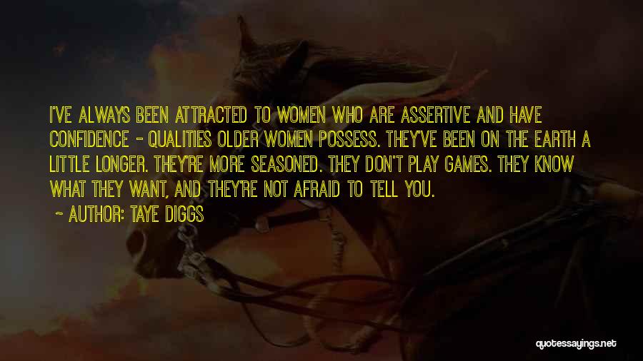 Taye Diggs Quotes: I've Always Been Attracted To Women Who Are Assertive And Have Confidence - Qualities Older Women Possess. They've Been On