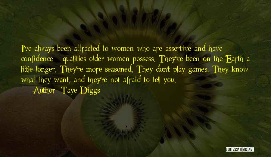 Taye Diggs Quotes: I've Always Been Attracted To Women Who Are Assertive And Have Confidence - Qualities Older Women Possess. They've Been On