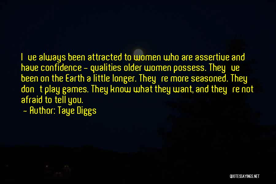 Taye Diggs Quotes: I've Always Been Attracted To Women Who Are Assertive And Have Confidence - Qualities Older Women Possess. They've Been On