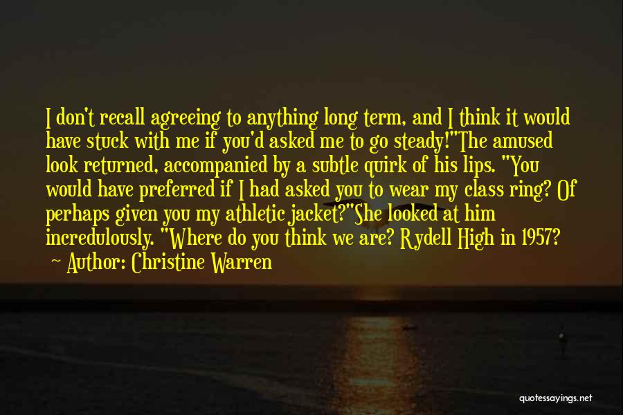 Christine Warren Quotes: I Don't Recall Agreeing To Anything Long Term, And I Think It Would Have Stuck With Me If You'd Asked