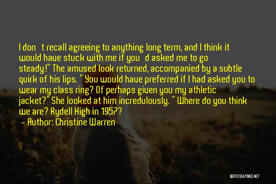 Christine Warren Quotes: I Don't Recall Agreeing To Anything Long Term, And I Think It Would Have Stuck With Me If You'd Asked