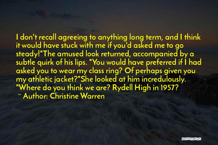 Christine Warren Quotes: I Don't Recall Agreeing To Anything Long Term, And I Think It Would Have Stuck With Me If You'd Asked