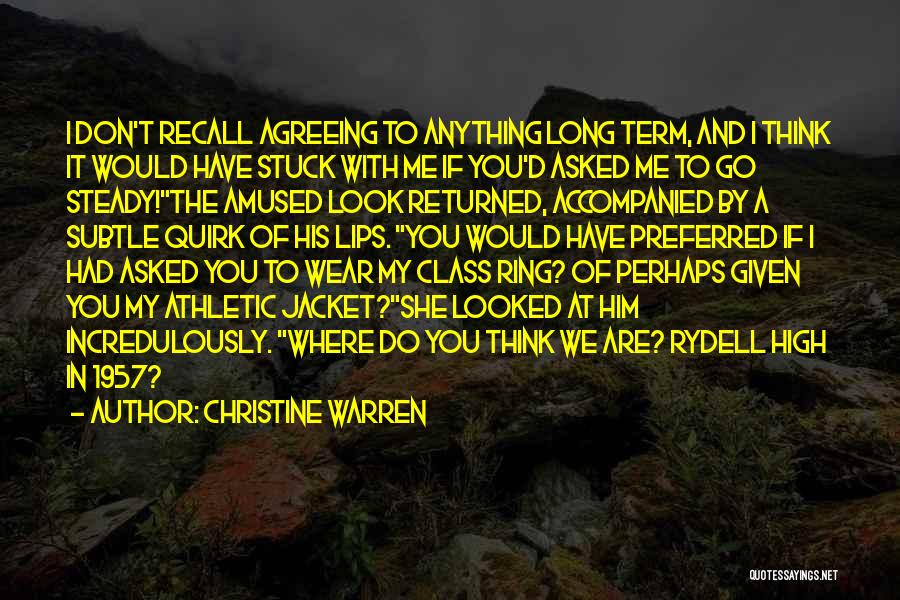 Christine Warren Quotes: I Don't Recall Agreeing To Anything Long Term, And I Think It Would Have Stuck With Me If You'd Asked