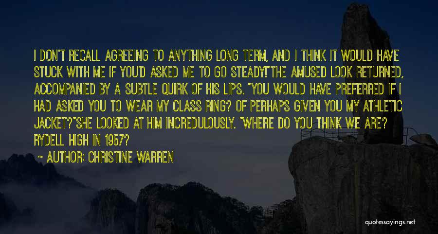 Christine Warren Quotes: I Don't Recall Agreeing To Anything Long Term, And I Think It Would Have Stuck With Me If You'd Asked