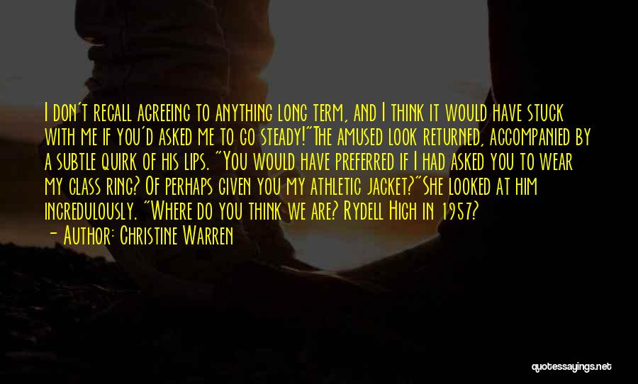 Christine Warren Quotes: I Don't Recall Agreeing To Anything Long Term, And I Think It Would Have Stuck With Me If You'd Asked