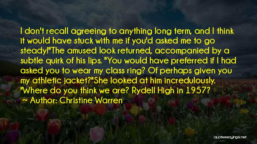 Christine Warren Quotes: I Don't Recall Agreeing To Anything Long Term, And I Think It Would Have Stuck With Me If You'd Asked