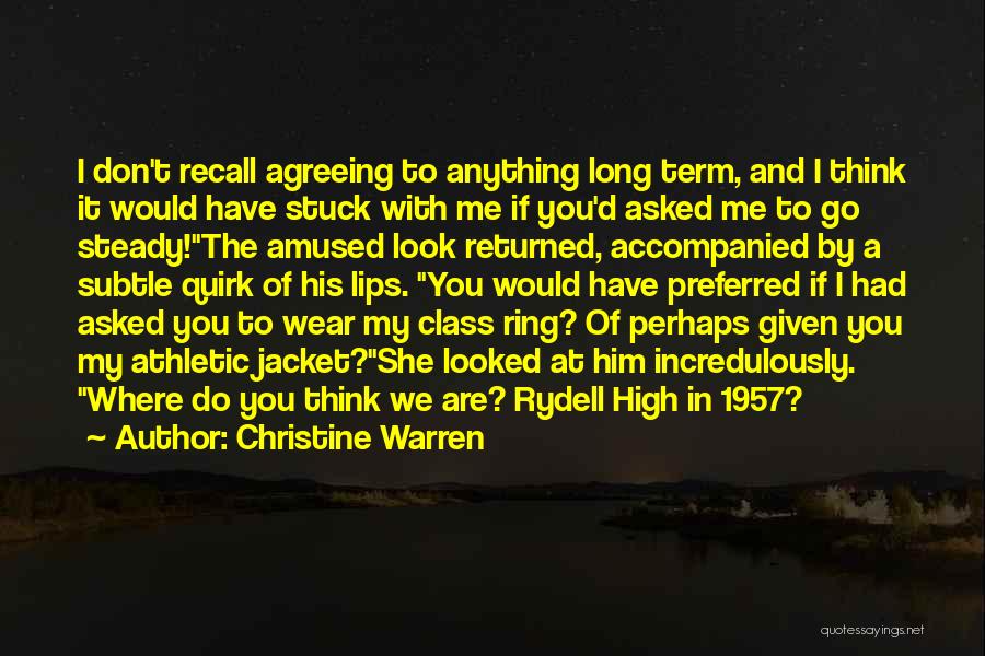 Christine Warren Quotes: I Don't Recall Agreeing To Anything Long Term, And I Think It Would Have Stuck With Me If You'd Asked