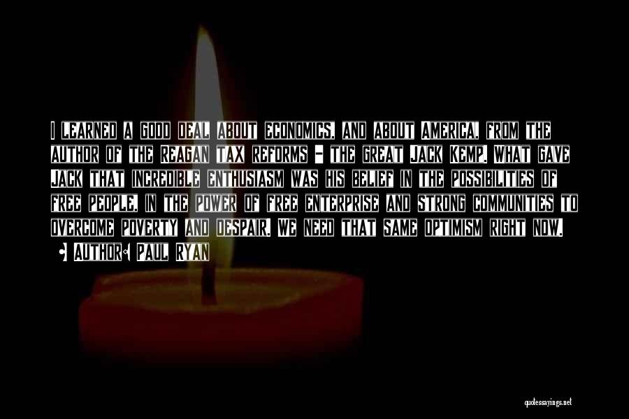 Paul Ryan Quotes: I Learned A Good Deal About Economics, And About America, From The Author Of The Reagan Tax Reforms - The