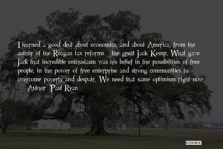 Paul Ryan Quotes: I Learned A Good Deal About Economics, And About America, From The Author Of The Reagan Tax Reforms - The