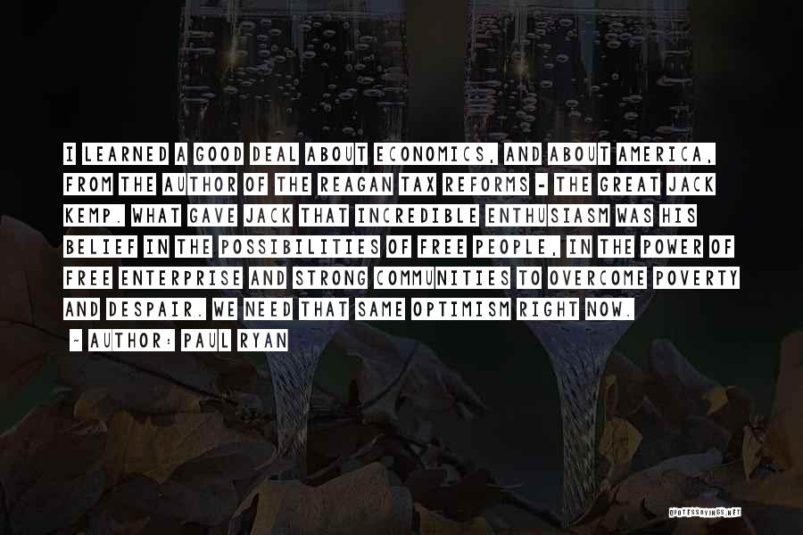 Paul Ryan Quotes: I Learned A Good Deal About Economics, And About America, From The Author Of The Reagan Tax Reforms - The