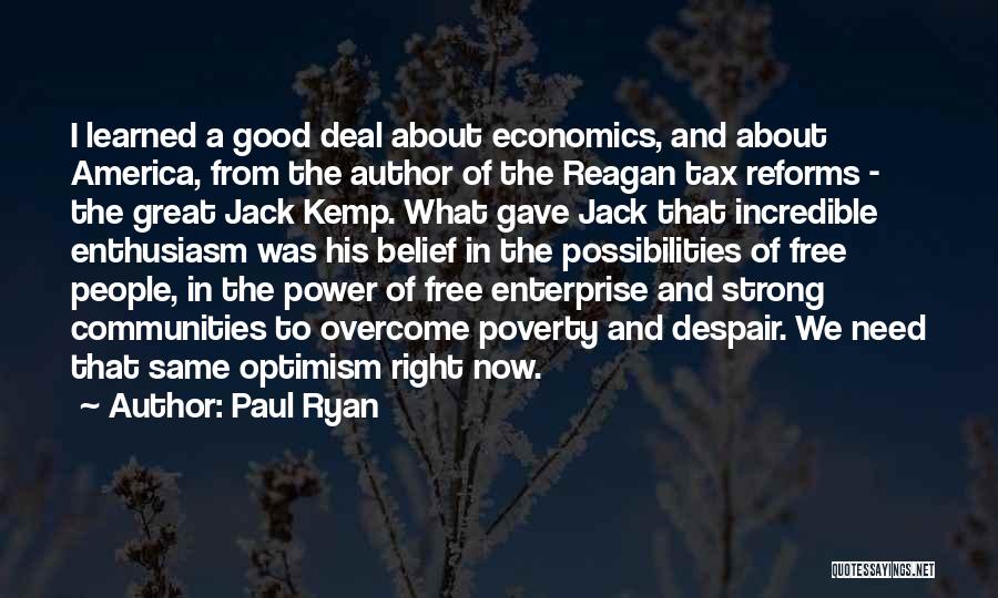 Paul Ryan Quotes: I Learned A Good Deal About Economics, And About America, From The Author Of The Reagan Tax Reforms - The