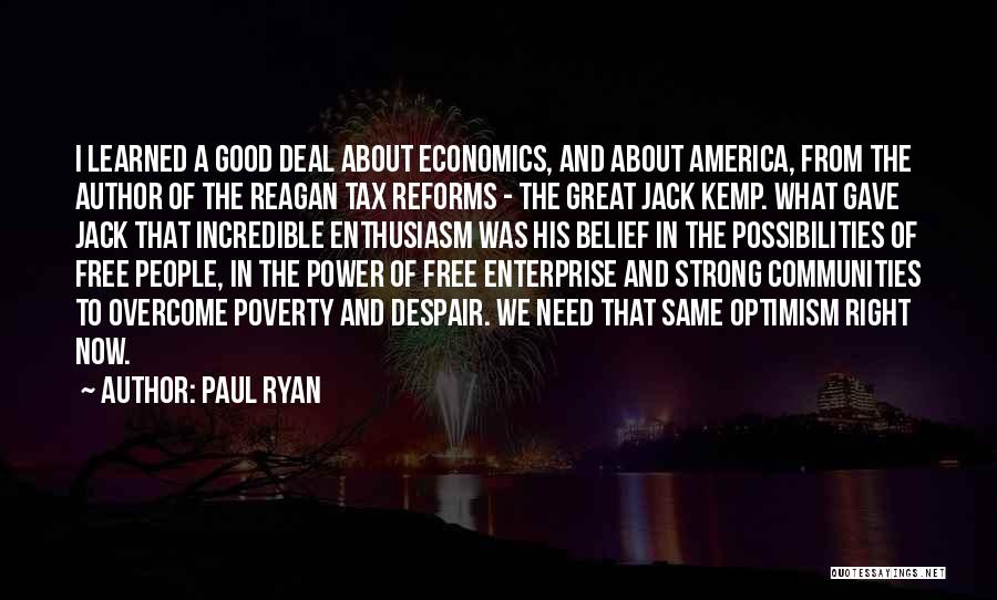 Paul Ryan Quotes: I Learned A Good Deal About Economics, And About America, From The Author Of The Reagan Tax Reforms - The